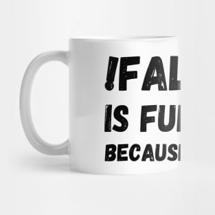 False is funny because it’s true, Funny Programmer Mug